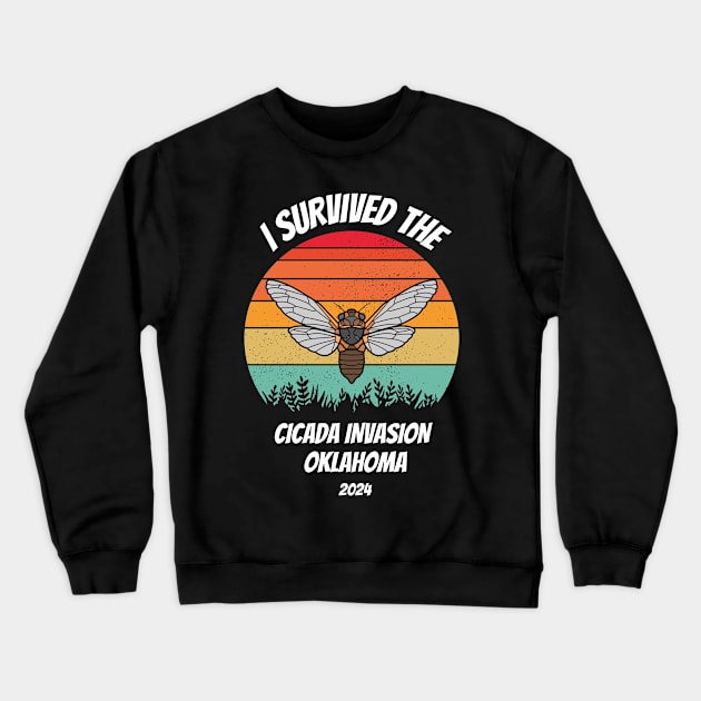 I survived the cicada invasion Oklahoma 2024 Crewneck Sweatshirt by Dylante